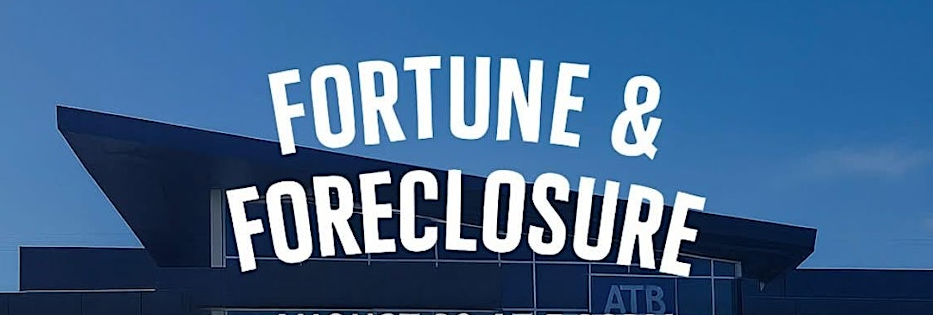 Fortune & Foreclosure